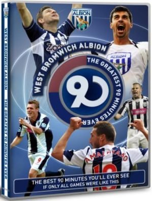 West Bromwich Albion: Greatest 90 Minutes Ever