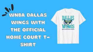 WNBA Dallas Wings with the Official Home Court T-Shirt