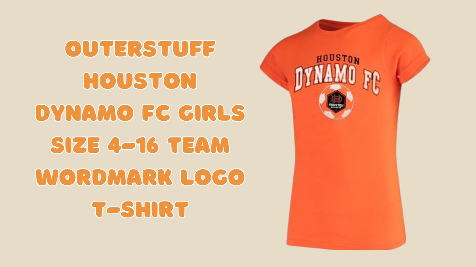 Outerstuff houston dynamo fc girls size 4-16 team wordmark logo t-shirt Outerstuff Houston Dynamo FC Girls Size 4-16 Team Wordmark Logo T-Shirt