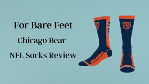 For Bare Feet MVP Crew Chicago Bear NFL Socks Review