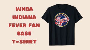 WNBA Indiana Fever with a Stylish Fan Base T-Shirt