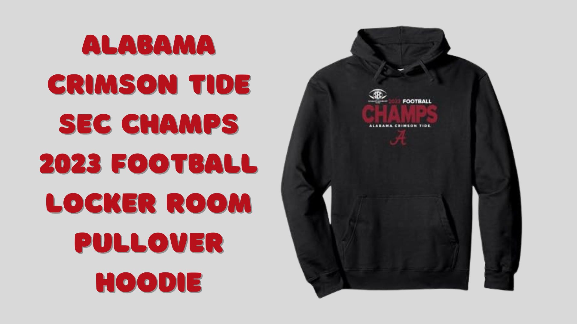 Alabama Crimson Tide SEC Champs 2023 Football Locker Room Pullover Hoodie