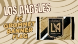 Show Your Team Spirit: An In-Depth Look at the MLS Los Angeles FC Grommet Banner Flag