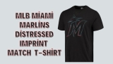 MLB Miami Marlins Distressed Imprint Match T-Shirt: An In-Depth Review of Style and Comfort