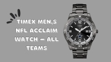 Stay in Style and Show Your Team Spirit with Timex Men’s NFL Acclaim Watch – All Teams