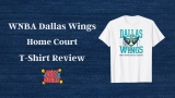 WNBA Dallas Wings Home Court T-Shirt Review